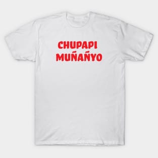 chupapi muñañyo T-Shirt